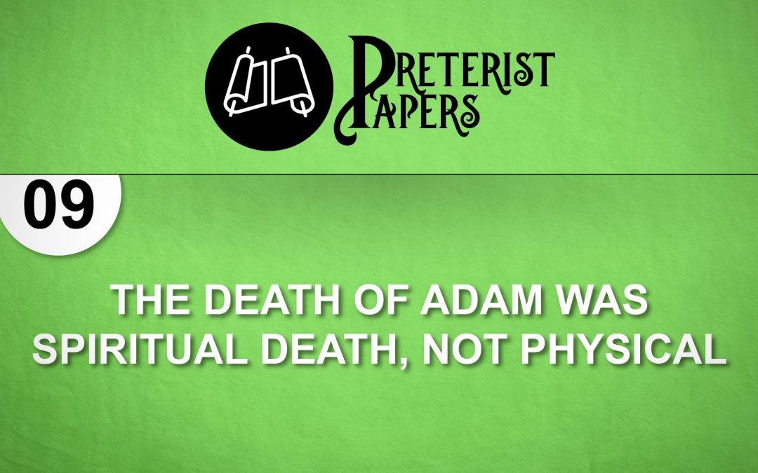 09 The Death of Adam was Spiritual Death, Not Physical