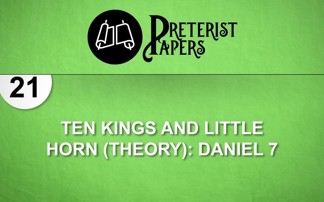 21 Ten Kings and Little Horn (Theory) Daniel 7