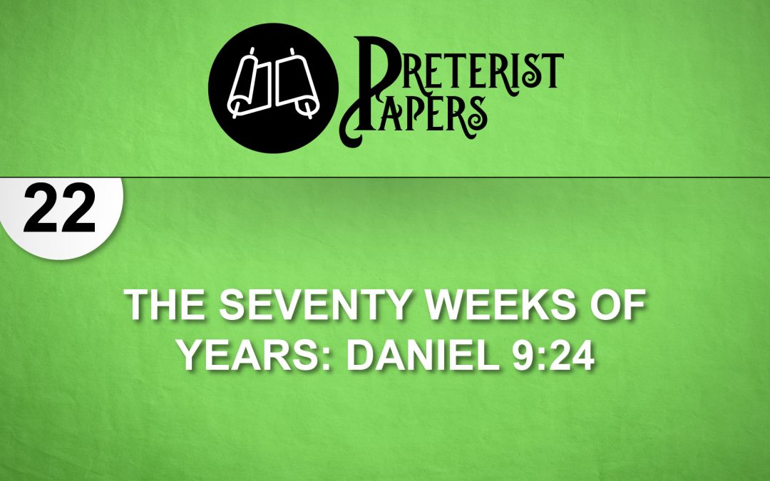 22  The Seventy Weeks of Years  Daniel 9:24