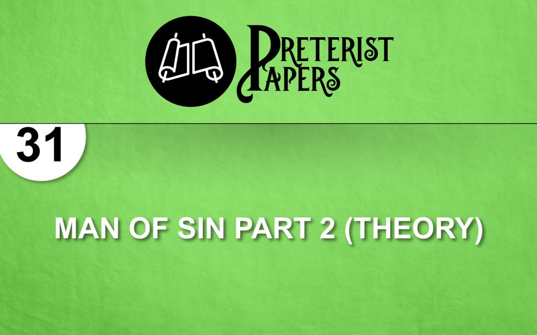 31 Man of Sin part 2 (Theory)