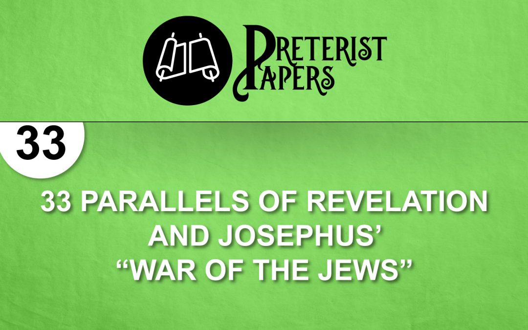 33 Parallels of Revelation and Josephus’ “War of the Jews”