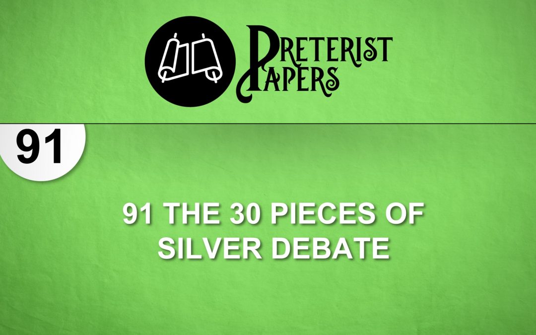 91 The 30 Pieces of Silver Debate