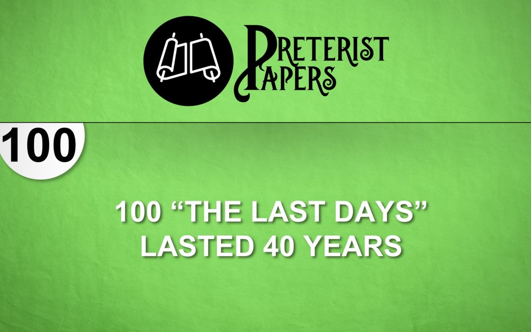 100 “The Last Days” Lasted 40 Years